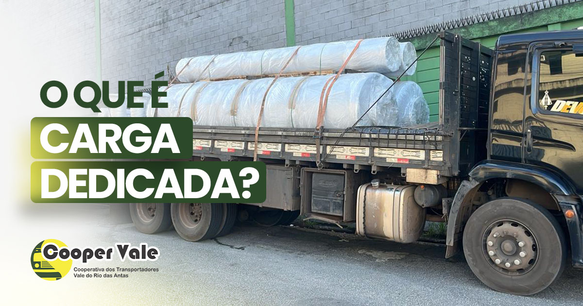O que é carga dedicada? Conheça as vantagens dessa modalidade